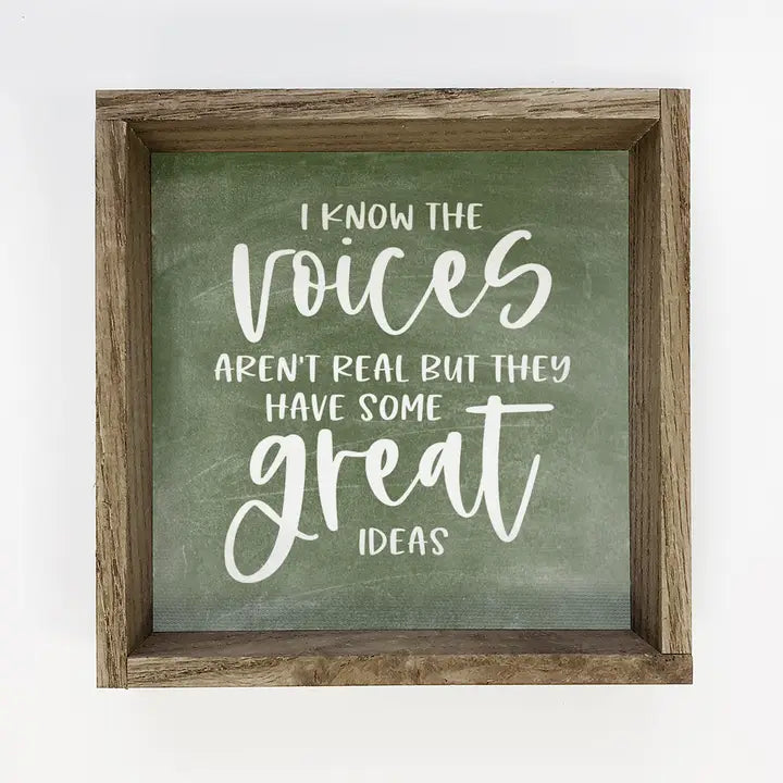 VOICES AREN'T REAL WOOD FRAME SIGN [6X6