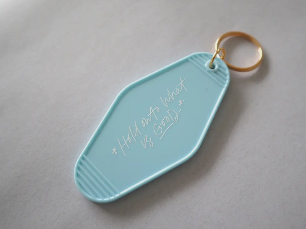 MOTEL KEYCHAIN [HOLD ONTO WHAT IS GOOD]