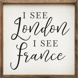 I SEE LONDON I SEE FRANCE WOOD FRAMED SIGN [16 x 16]