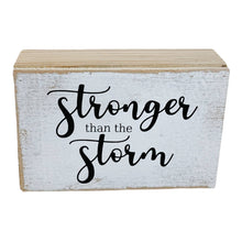 Load image into Gallery viewer, &#39;STRONGER THAN THE STORM&#39; WOOD BLOCK SIGN
