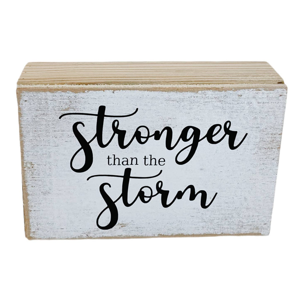 'STRONGER THAN THE STORM' WOOD BLOCK SIGN