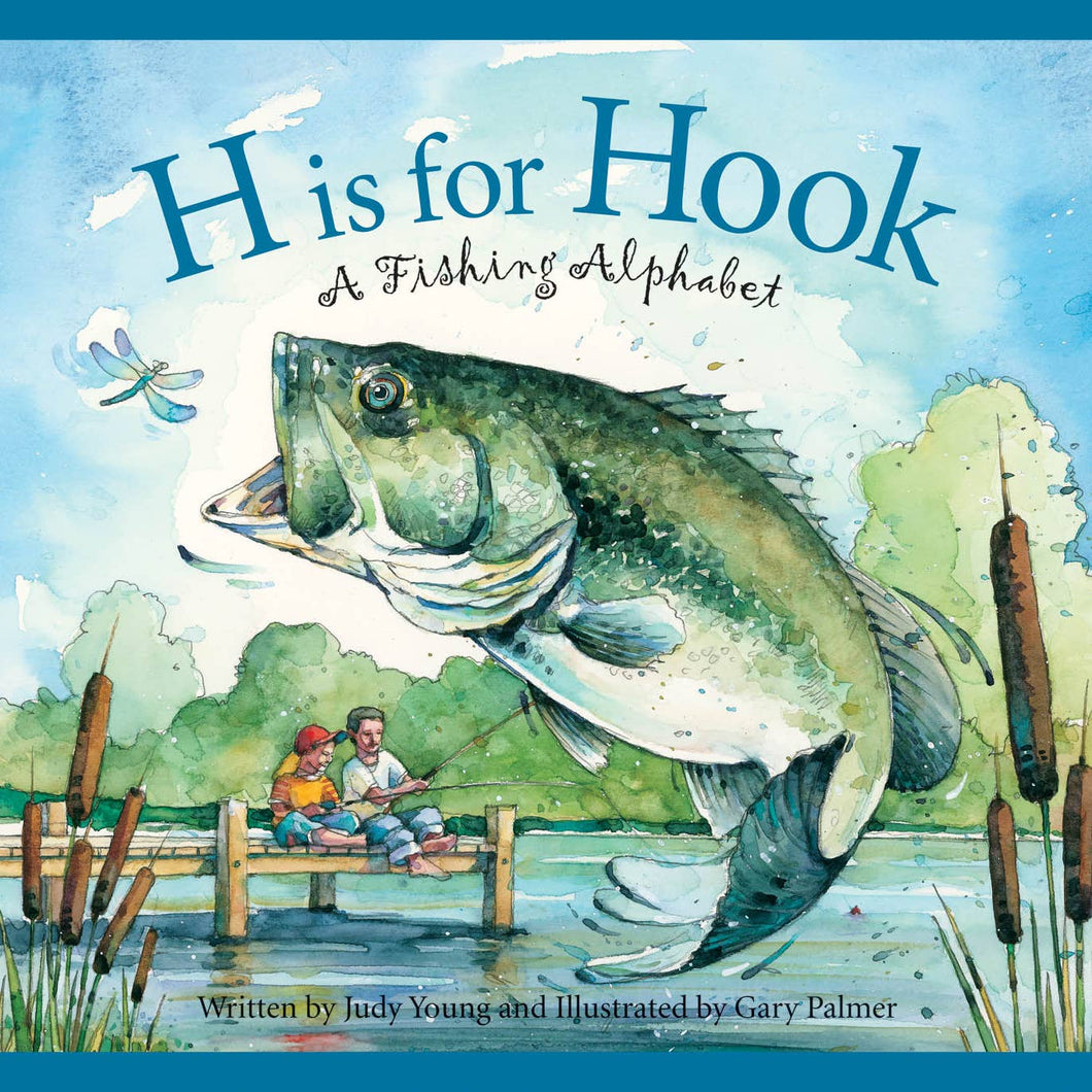 'H' IS FOR HOOK: A FISHING ALPHABET
