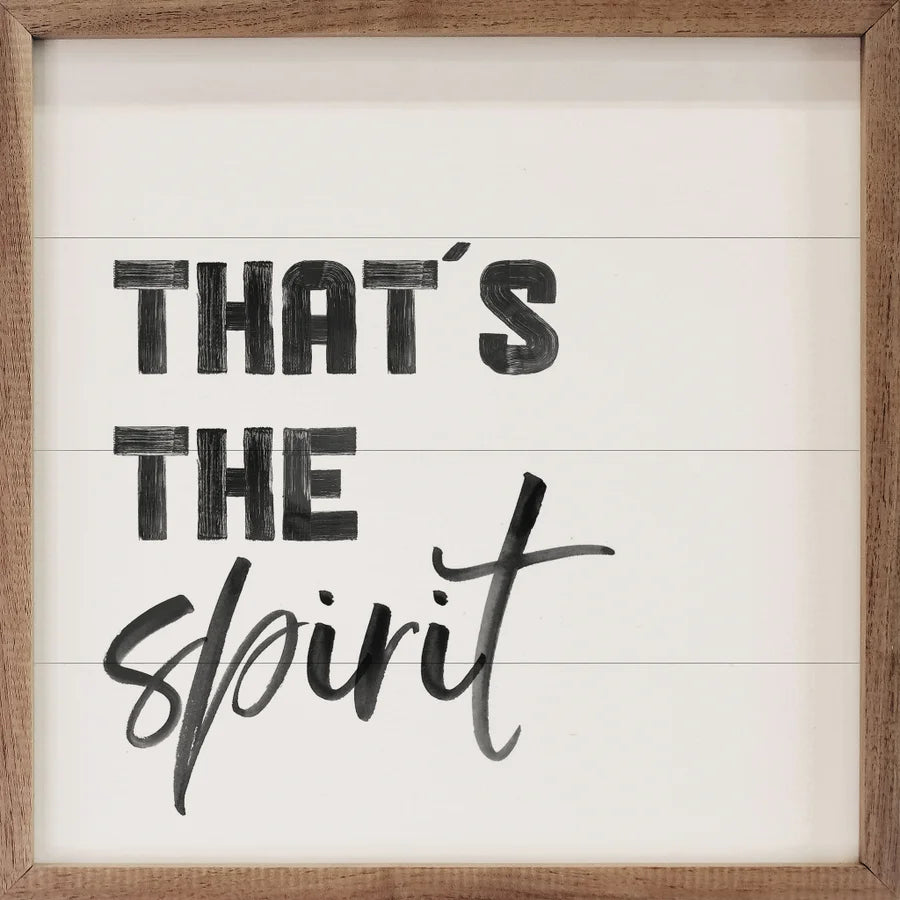 THATS THE SPIRIT WOOD FRAMED SIGN