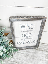 Load image into Gallery viewer, WINE IMPROVES WITH AGE SIGN
