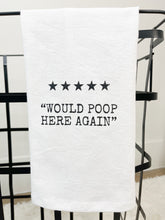 Load image into Gallery viewer, &quot;WOULD POOP HERE AGAIN&quot; BATHROOM HAND TOWEL
