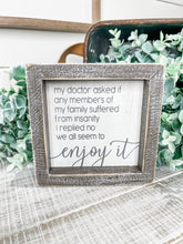 Load image into Gallery viewer, MY DOCTOR ASKED SIGN
