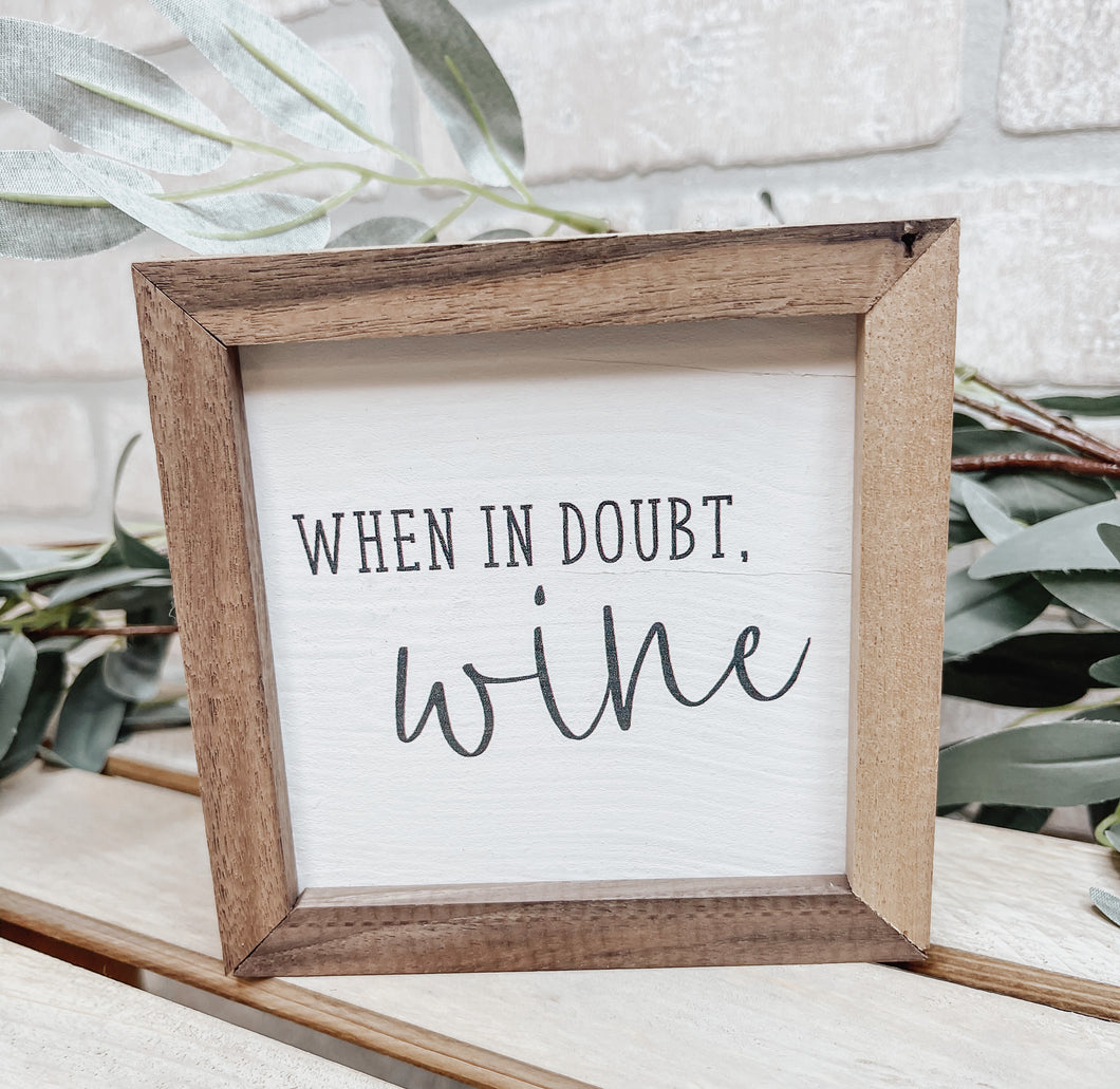WHEN IN DOUBT WINE SIGN