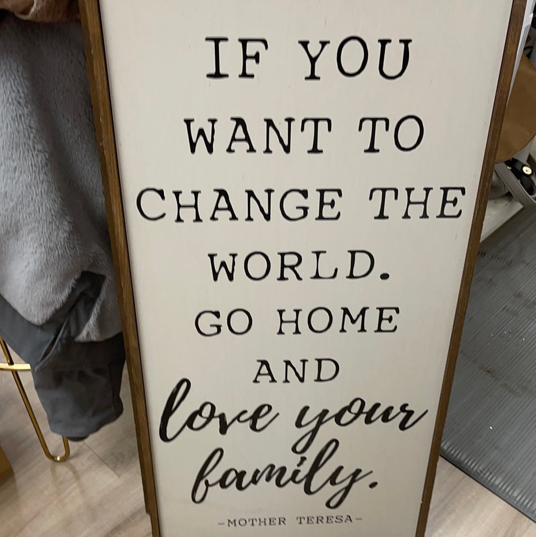 IF YOU WANT TO CHANGE THE WORLD SIGN
