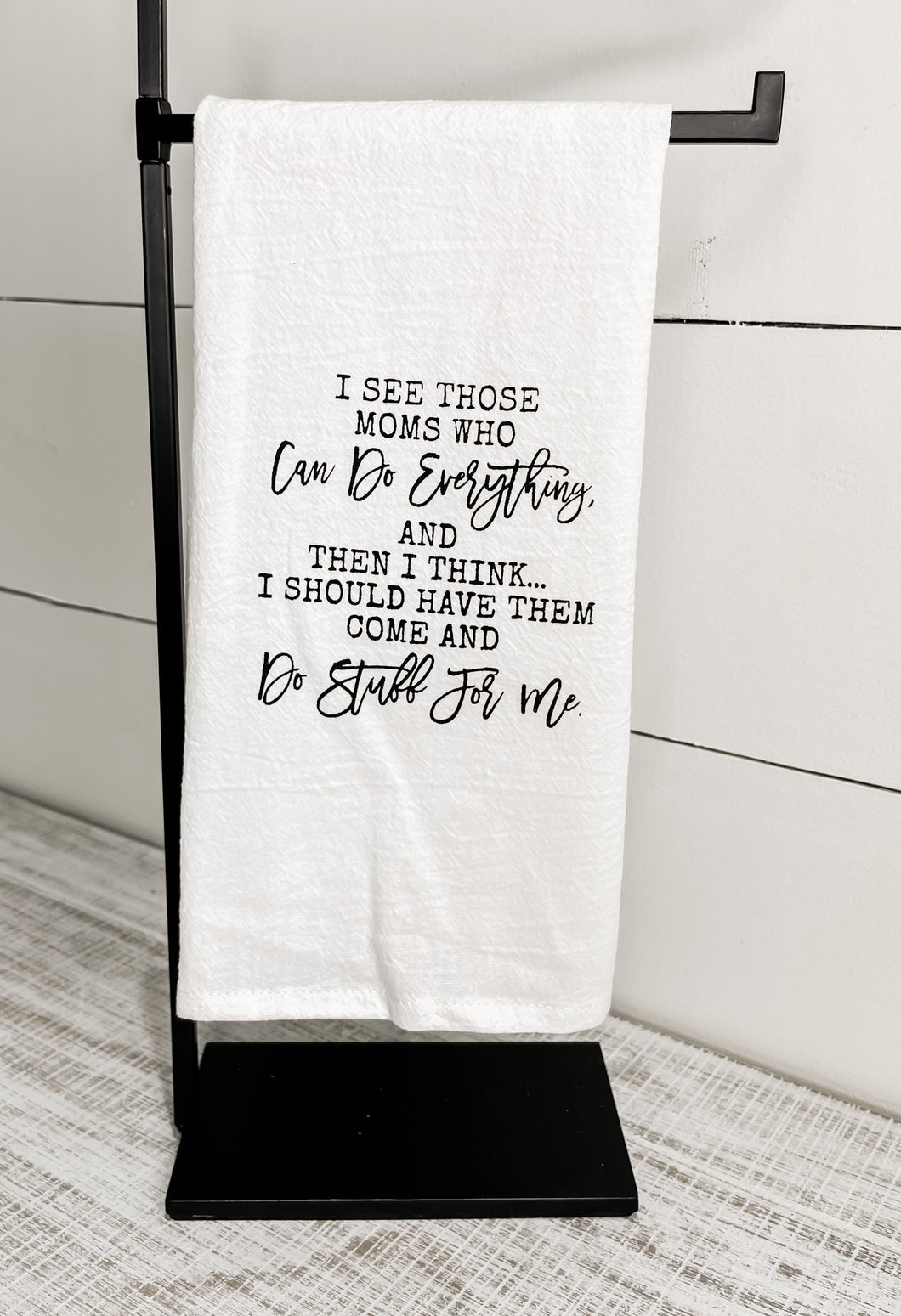 MOMS WHO CAN DO EVERYTHING DISH TOWEL